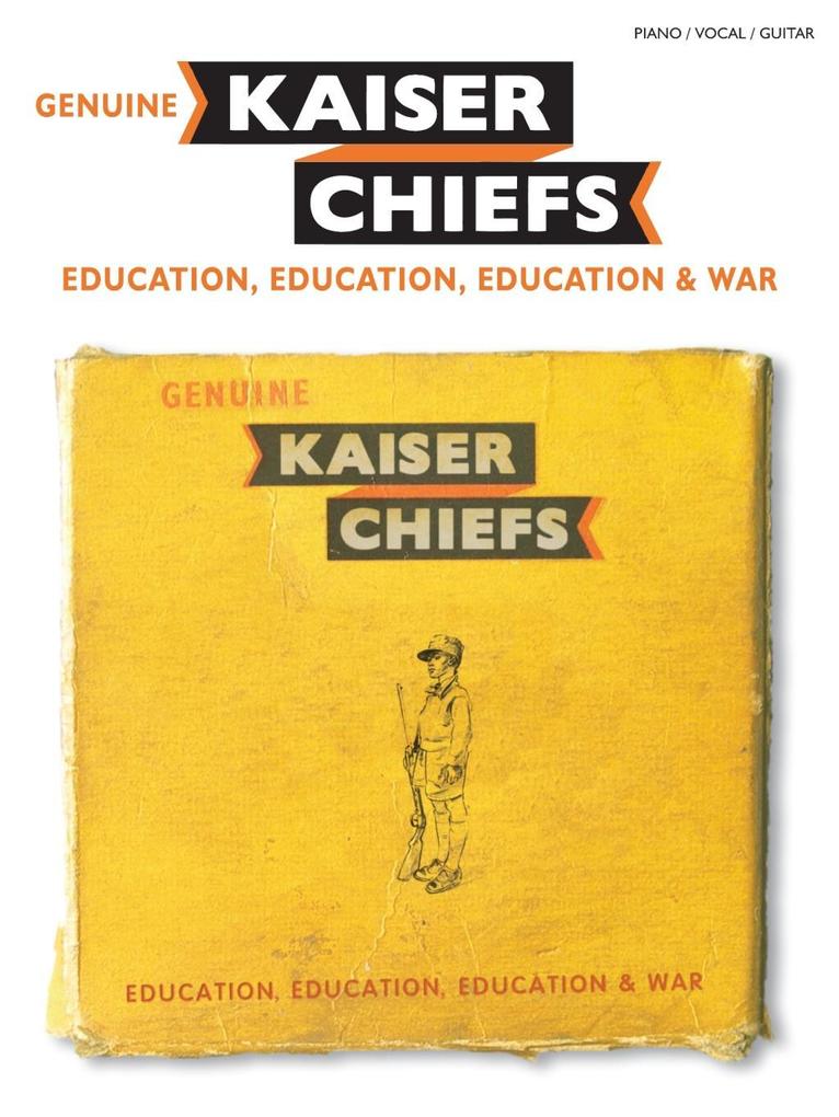 Kaiser Chiefs: Education, Education, Education & War als eBook Download von Wise Publications - Wise Publications