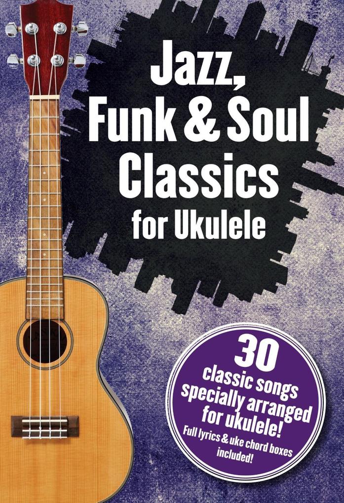 Jazz, Funk & Soul Classics For Ukulele als eBook Download von Wise Publications