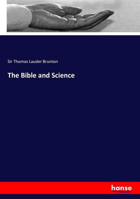 The Bible and Science als Buch von Sir Thomas Lauder Brunton