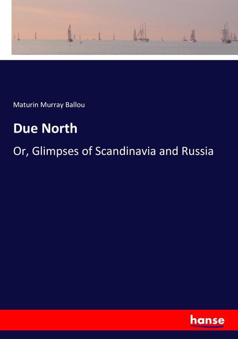 Due North als Buch von Maturin Murray Ballou