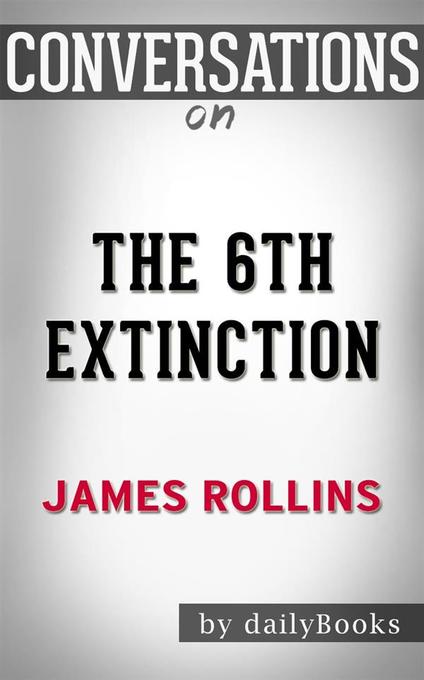 The 6th Extinction: A Sigma Force Novel By James Rollins - Convers..