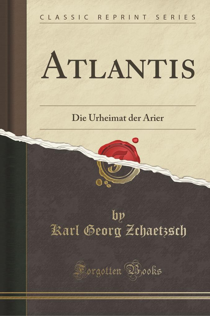 Atlantis: Die Urheimat der Arier (Classic Reprint)