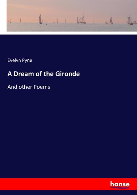 A Dream of the Gironde als Buch von Evelyn Pyne - Evelyn Pyne