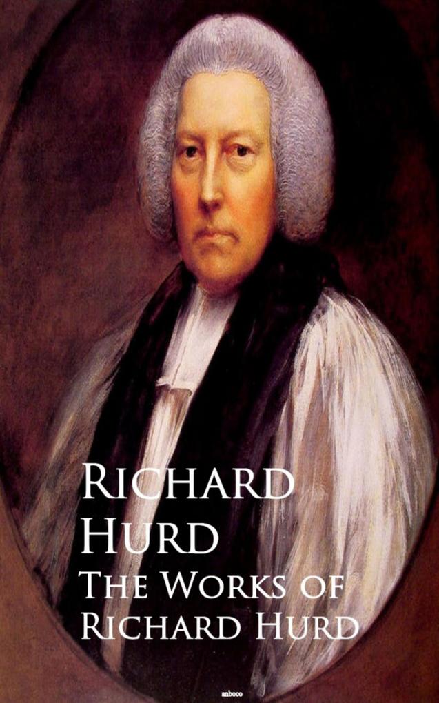 The Works of Richard Hurd Richard Hurd Author