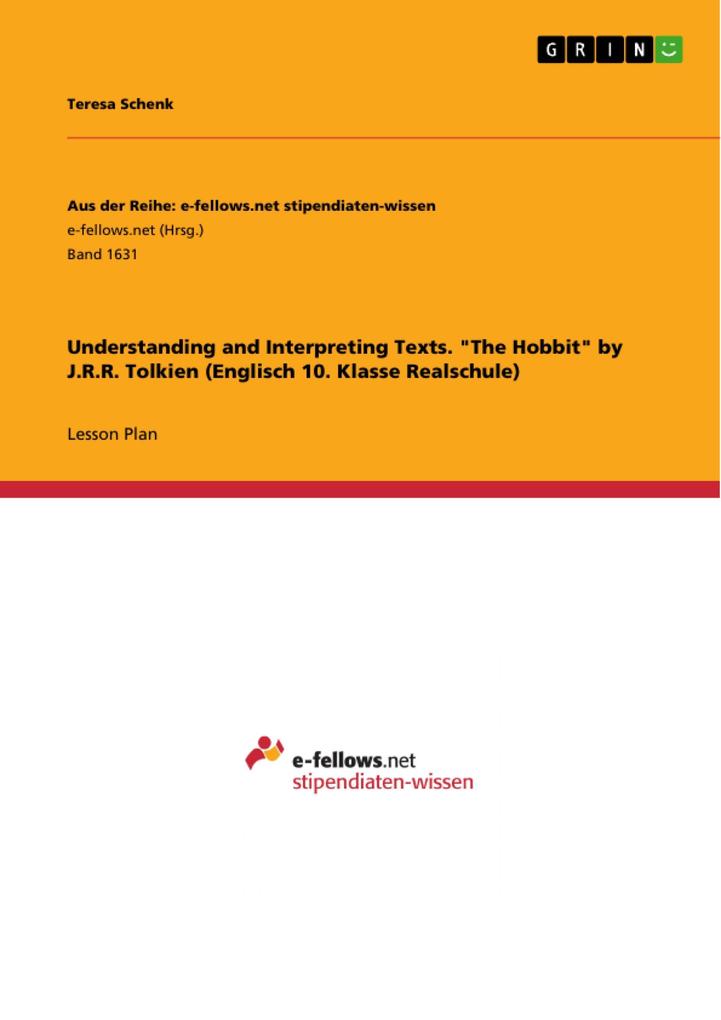 Understanding and Interpreting Texts. 'The Hobbit' by J.R.R. Tolkien (Englisch 10. Klasse Realschule) Teresa Schenk Author