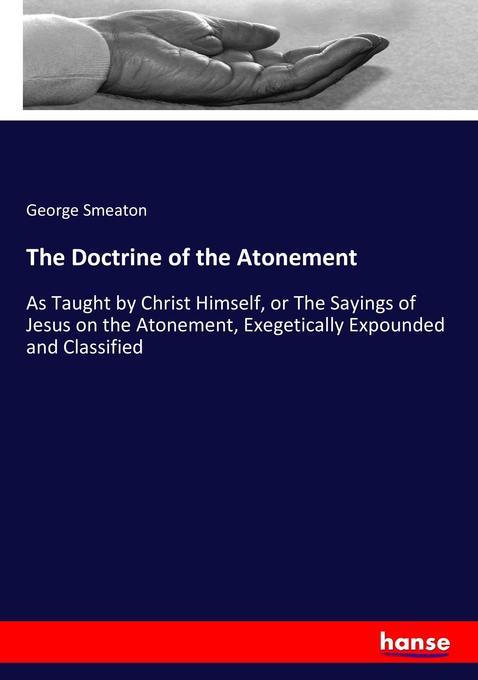 The Doctrine of the Atonement als Buch von George Smeaton