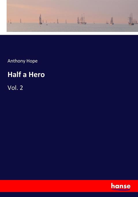 Half a Hero als Buch von Anthony Hope - Anthony Hope