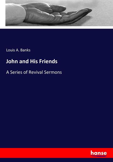John and His Friends als Buch von Louis A. Banks - Louis A. Banks
