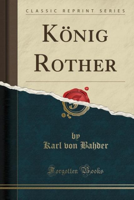 König Rother (Classic Reprint)