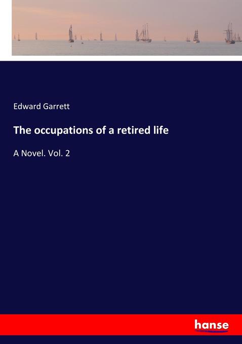 The occupations of a retired life als Buch von Edward Garrett - Edward Garrett