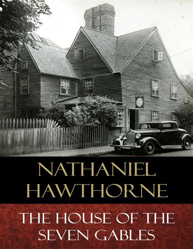 The House of the Seven Gables als eBook Download von Nathaniel Hawthorne - Nathaniel Hawthorne