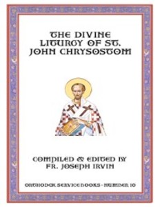 Divine Liturgy of St. John Chrysostom: Orthodox Service Books - Number 10 als eBook Download von Fr. Joseph Irvin - Fr. Joseph Irvin
