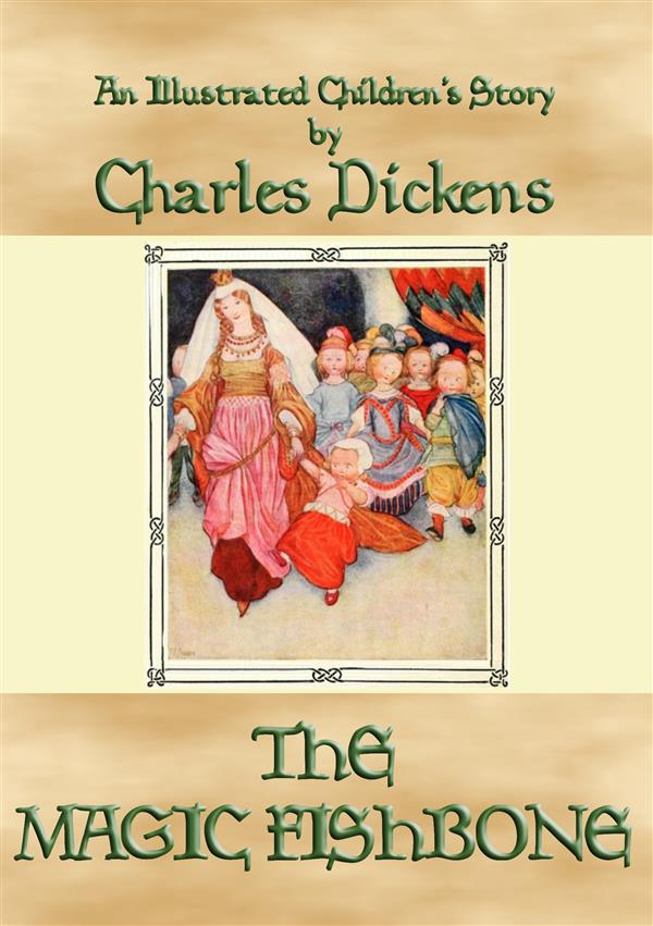 THE MAGIC FISHBONE - an illustrated children´s book by Charles Dickens als eBook Download von Charles Dickens - Charles Dickens