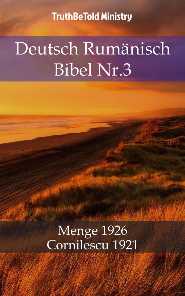 Deutsch Rumänisch Bibel Nr.3: Menge 1926 - Cornilescu 1921 TruthBeTold Ministry Author