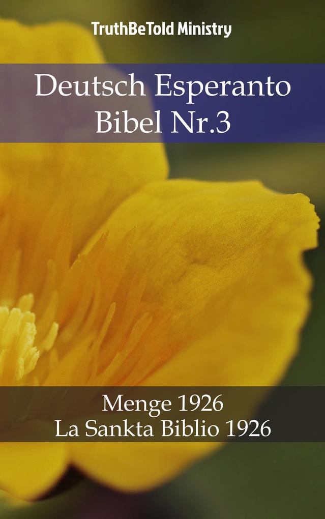 Deutsch Esperanto Bibel Nr.3: Menge 1926 - La Sankta Biblio 1926 TruthBeTold Ministry Author