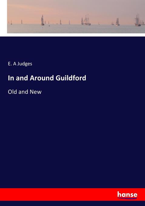 In and Around Guildford als Buch von E. A Judges - E. A Judges