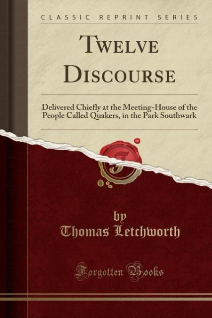 Twelve Discourse als Taschenbuch von Thomas Letchworth - 0259222488