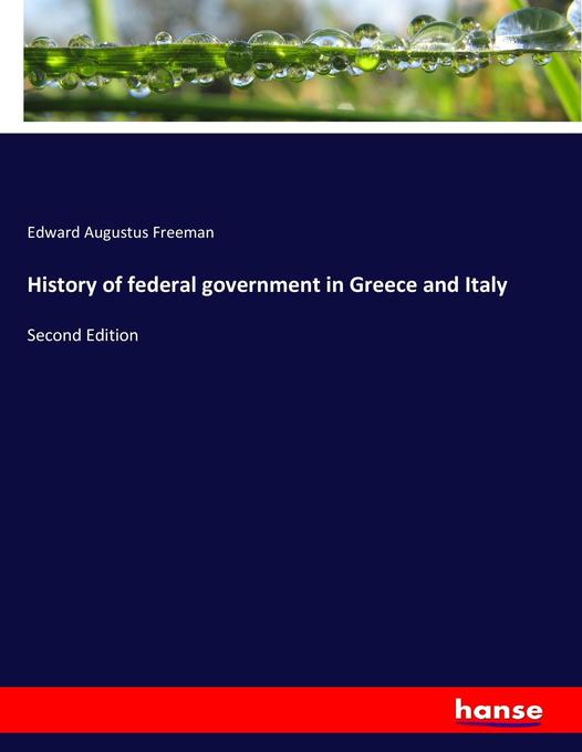 History of federal government in Greece and Italy: Second Edition