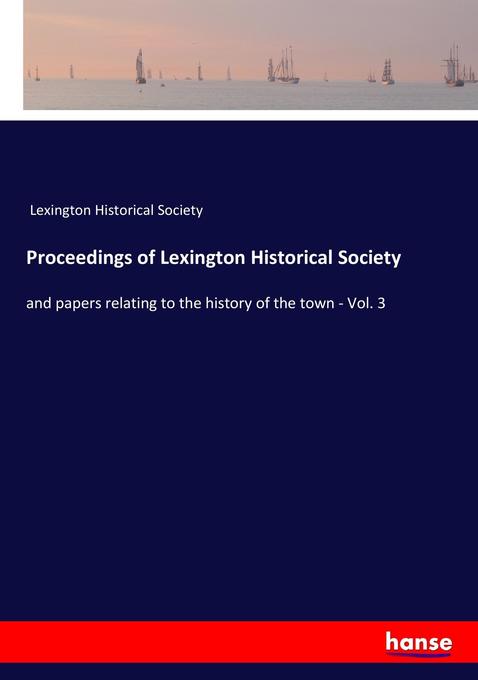 Proceedings of Lexington Historical Society als Buch von Lexington Historical Society - Lexington Historical Society