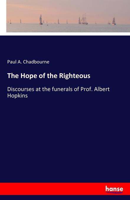 The Hope of the Righteous als Buch von Paul A. Chadbourne - Paul A. Chadbourne