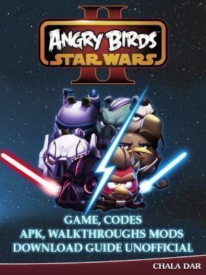 Angry Birds Star Wars 2 Game, Codes Apk, Walkthroughs Mods Download Guide Unofficial