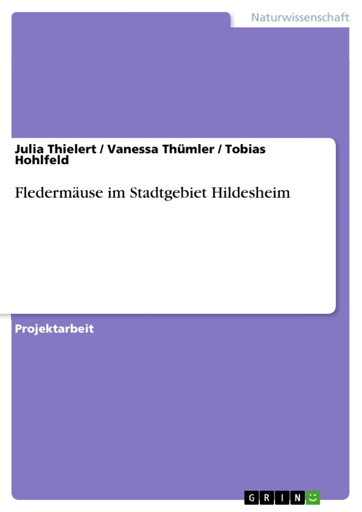 Fledermäuse im Stadtgebiet Hildesheim als eBook Download von Julia Thielert, Vanessa Thümler, Tobias Hohlfeld - Julia Thielert, Vanessa Thümler, Tobias Hohlfeld