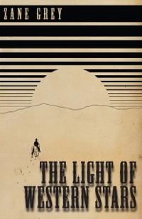 Light of Western Stars als eBook Download von Zane Grey - Zane Grey