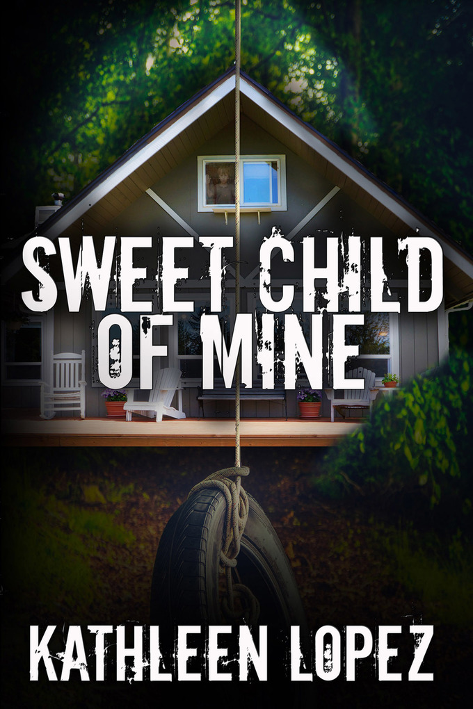 Sweet Child of Mine als eBook Download von Kathleen Lopez - Kathleen Lopez