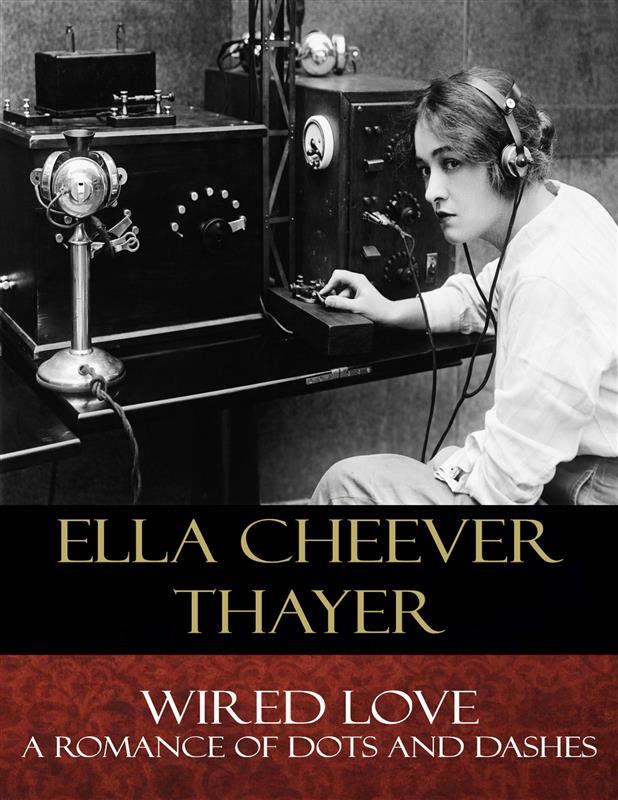 Wired Love als eBook Download von Ella Cheever Thayer - Ella Cheever Thayer