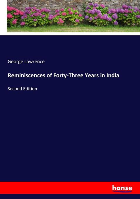 Reminiscences of Forty-Three Years in India als Buch von George Lawrence - George Lawrence