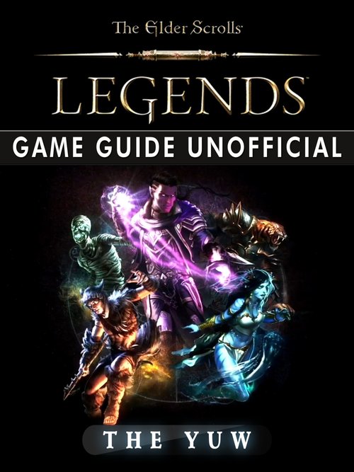 Elder Scrolls Legends Game Guide Unofficial als eBook Download von The Yuw - The Yuw