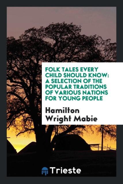 Folk tales every child should know als Taschenbuch von Hamilton Wright Mabie - 0649124251