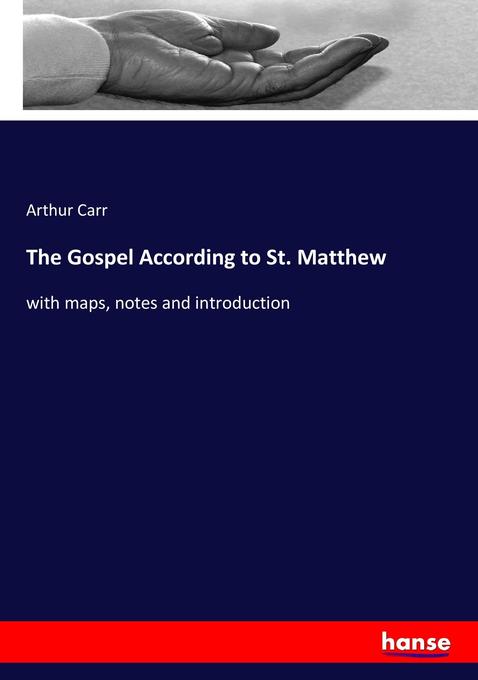 The Gospel According to St. Matthew als Buch von Arthur Carr
