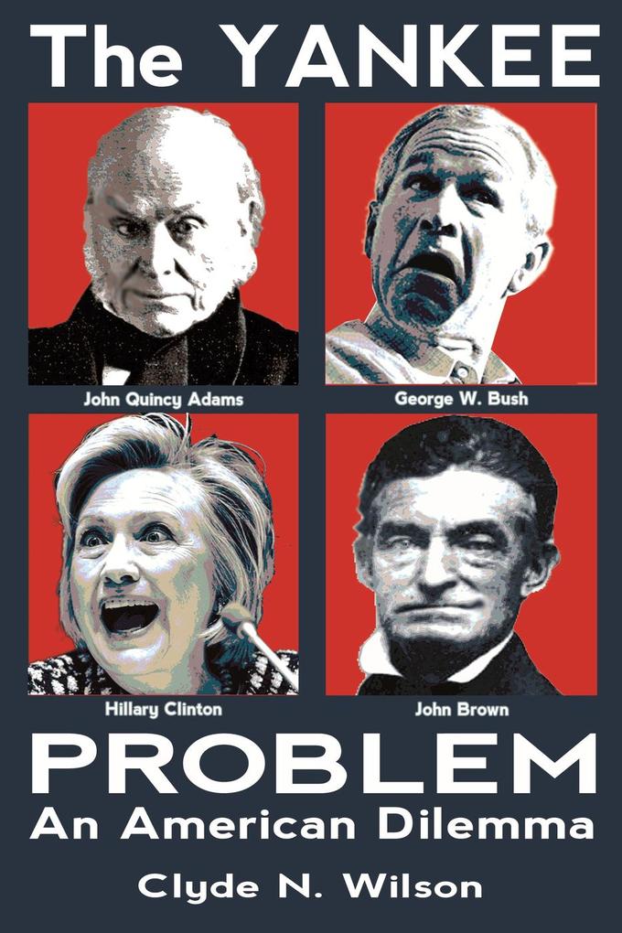 The Yankee Problem: An American Dilemma (The Wilson Files, #1) als eBook Download von Clyde N. WIlson - Clyde N. WIlson