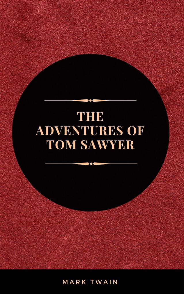 The Adventures of Tom Sawyer Mark Twain Author