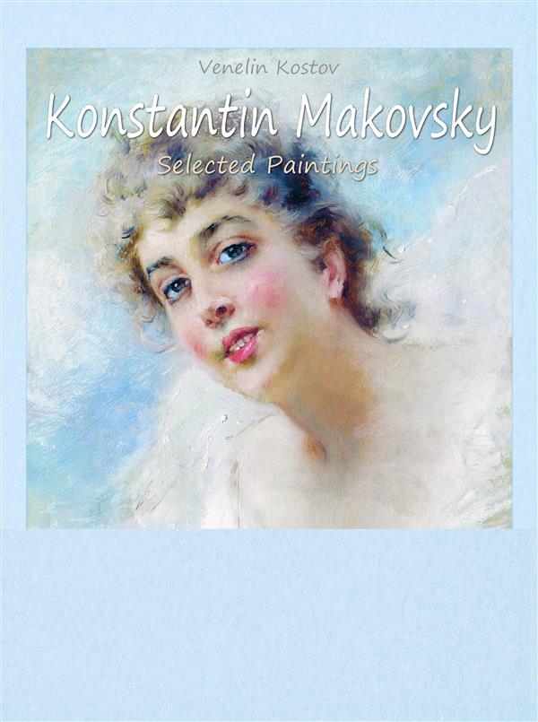 Konstantin Makovsky: Selected Paintings als eBook Download von Venelin Kostov