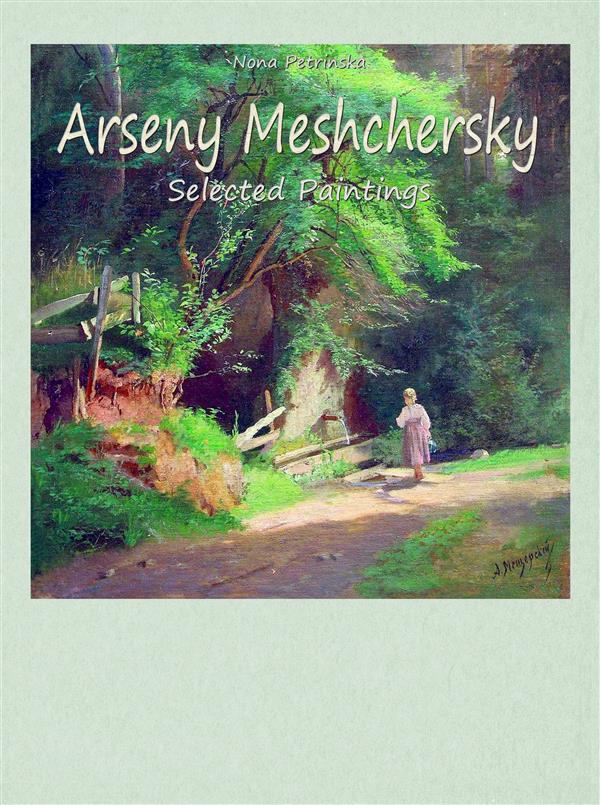 Arseny Meshchersky: Selected Paintings Nona Petrinska Author