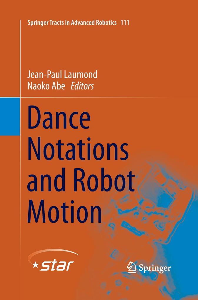 Dance Notations and Robot Motion Jean-Paul Laumond Editor