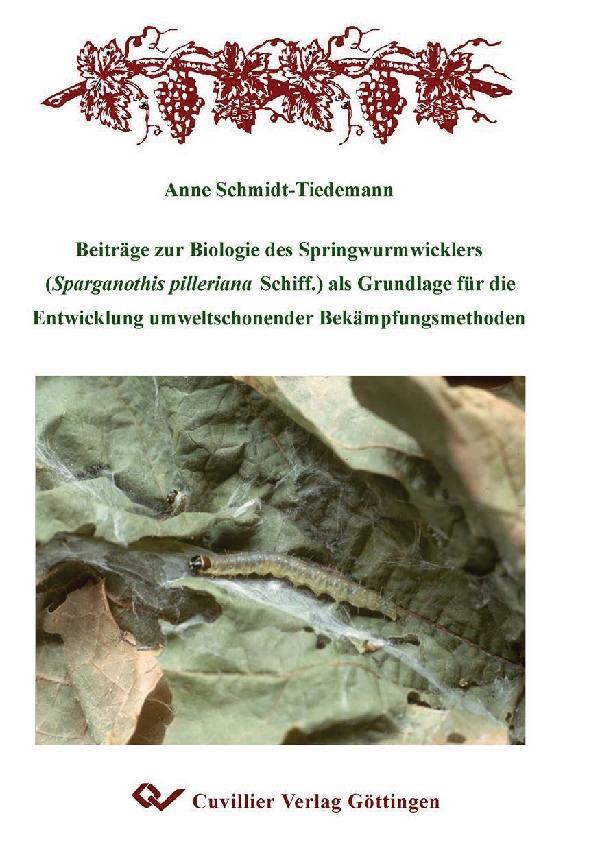 Beitr&#xE4;ge zur Biologie des Springwurmwicklers (Sparganothis pilleriana Schiff.) als Grundlage f&#xFC;r die Entwicklung umweltschonender Bek&#xE4;mpfungsmethoden