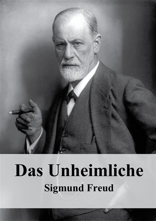 Das Unheimliche als eBook Download von Sigmund Freud - Sigmund Freud