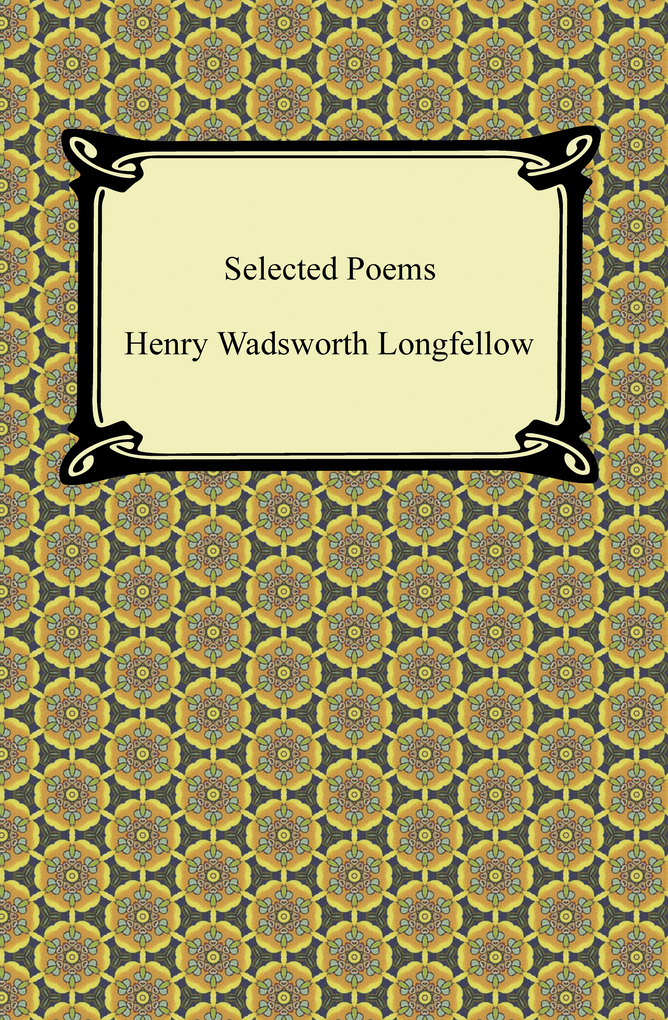Selected Poems Henry Wadsworth Longfellow Author