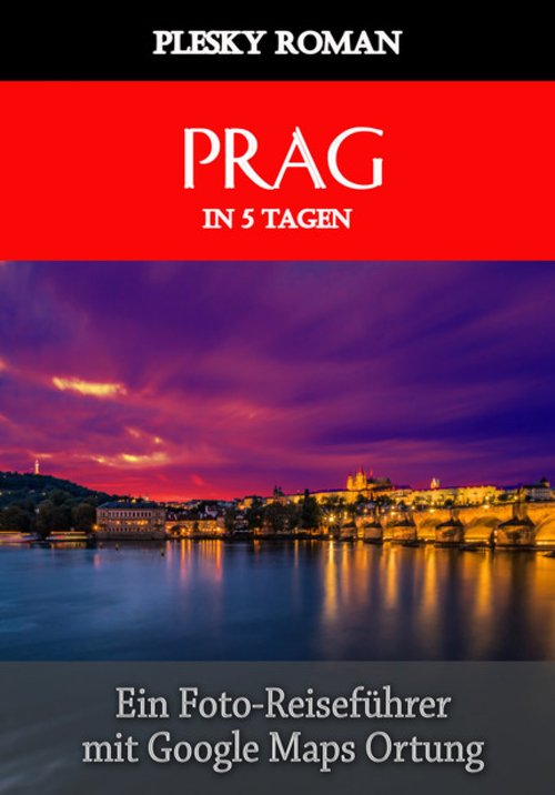 Prag in 5 Tagen als eBook Download von Roman Plesky - Roman Plesky