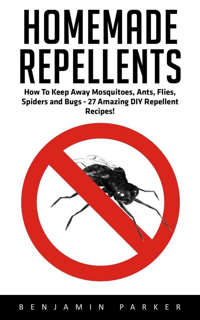 Homemade Repellents als eBook Download von Benjamin Parker - Benjamin Parker