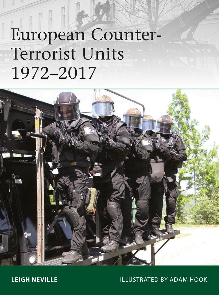 European Counter-Terrorist Units 1972-2017 als eBook Download von Leigh Neville - Leigh Neville