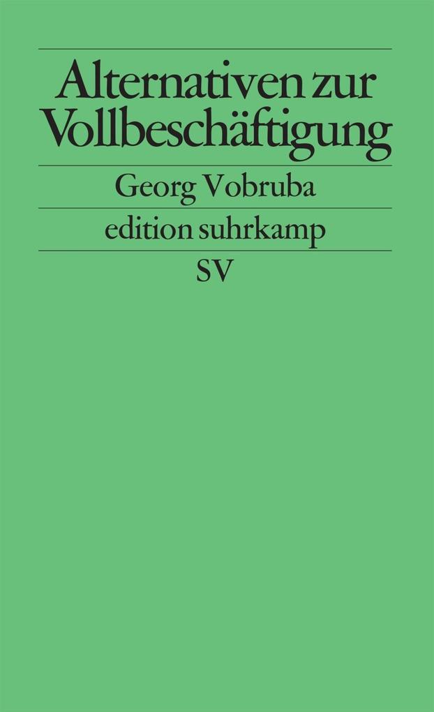 Alternativen zur Vollbeschäftigung als eBook Download von Georg Vobruba - Georg Vobruba