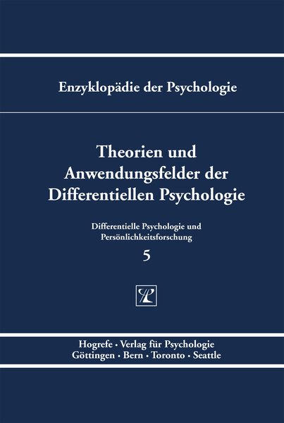Theorien und Anwendungsfelder der Differentiellen Psychologie (Enzyklopädie der Psychologie)