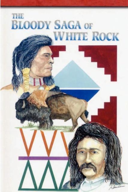 The Bloody Saga of White Rock als Taschenbuch von Roy V. Alleman - 0974620610
