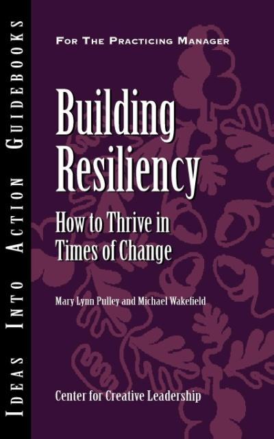 Building Resiliency als Taschenbuch von Mary Lynn Pulley, Michael Wakefield - 1932973761