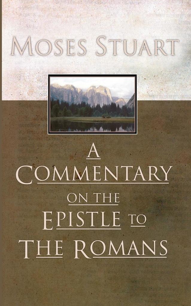 Commentary on the Epistle to the Romans als Taschenbuch von Moses Stuart - 1579106110
