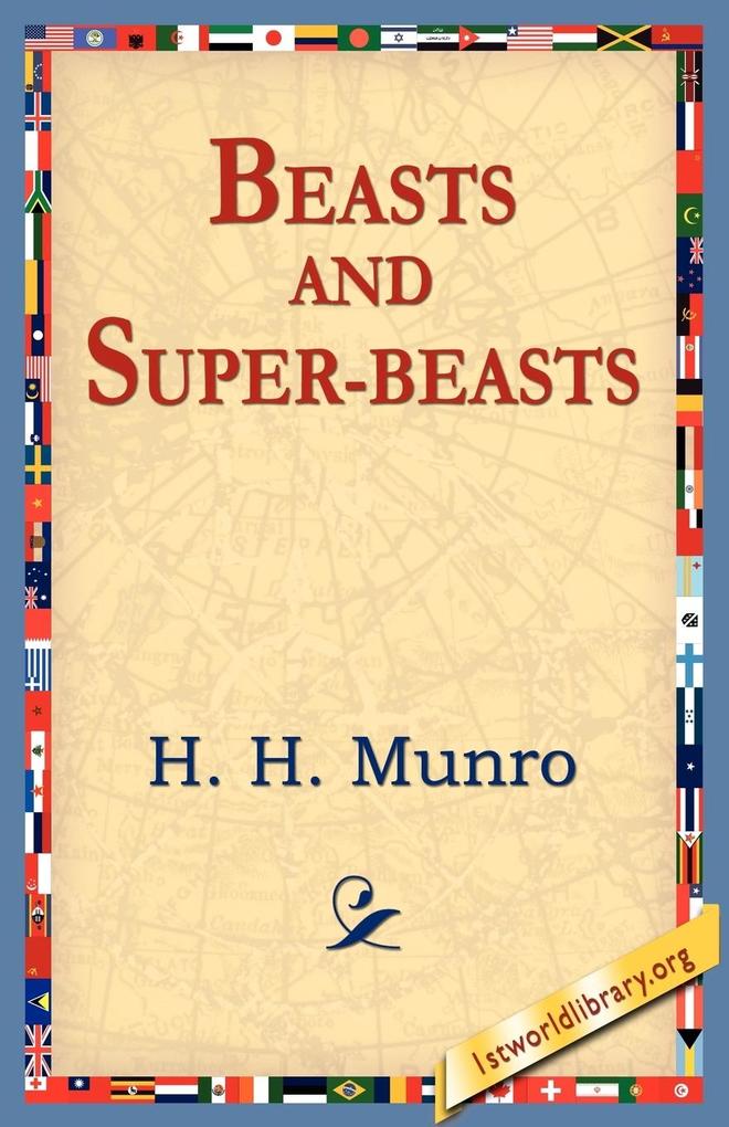 Beasts and Super-Beasts als Taschenbuch von H. H. Munro - 1595406387
